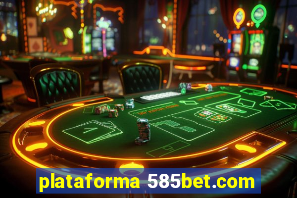 plataforma 585bet.com